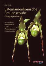Gru, Olaf, Lateinamerikanische Frauenschuhe  Phragmipedium, Mexipedium, Selenipedium & alle Phragmipedium-Primrhybriden